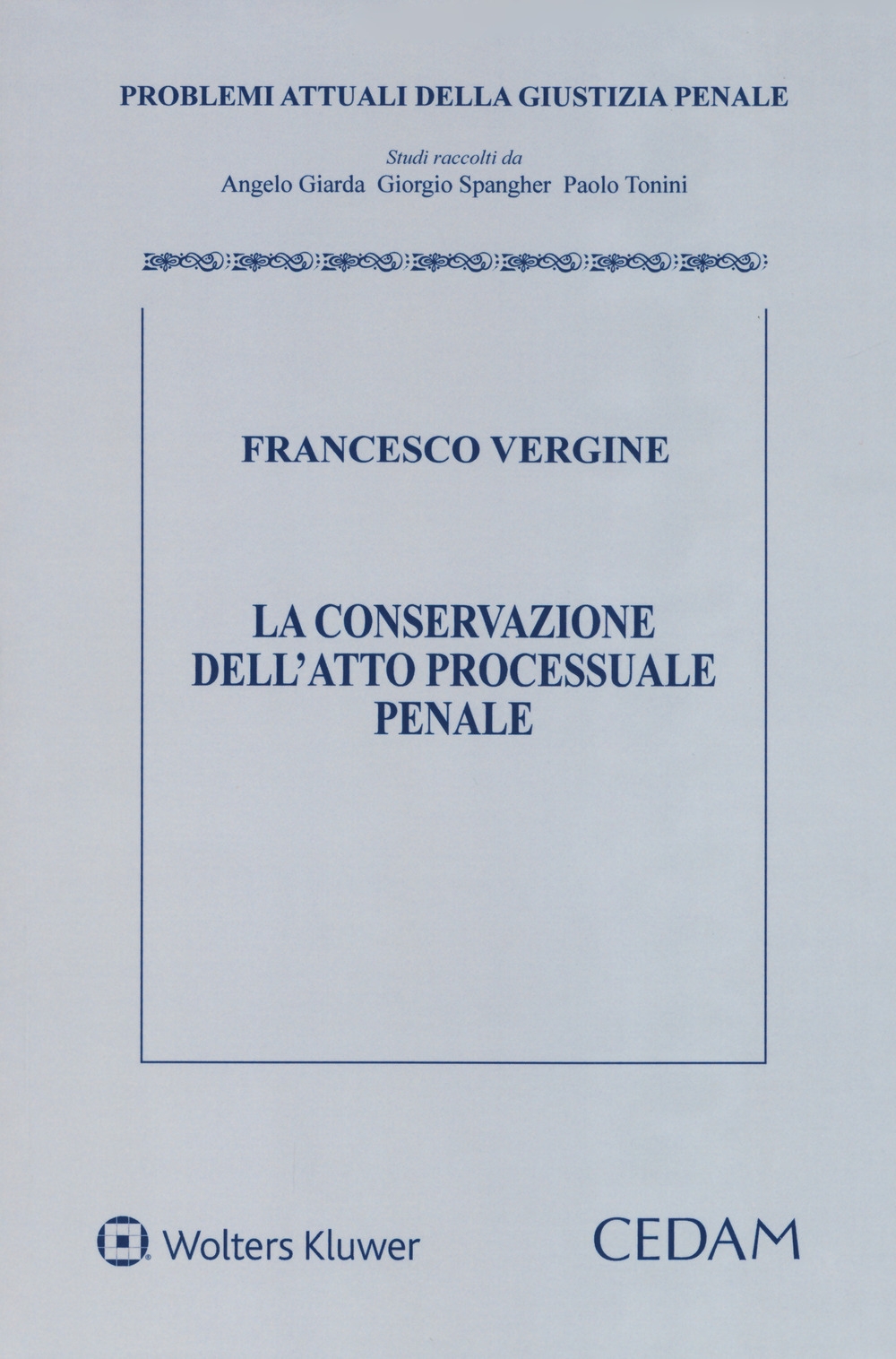 La conservazione dell'atto processuale penale La conservazione dell'atto processuale penale