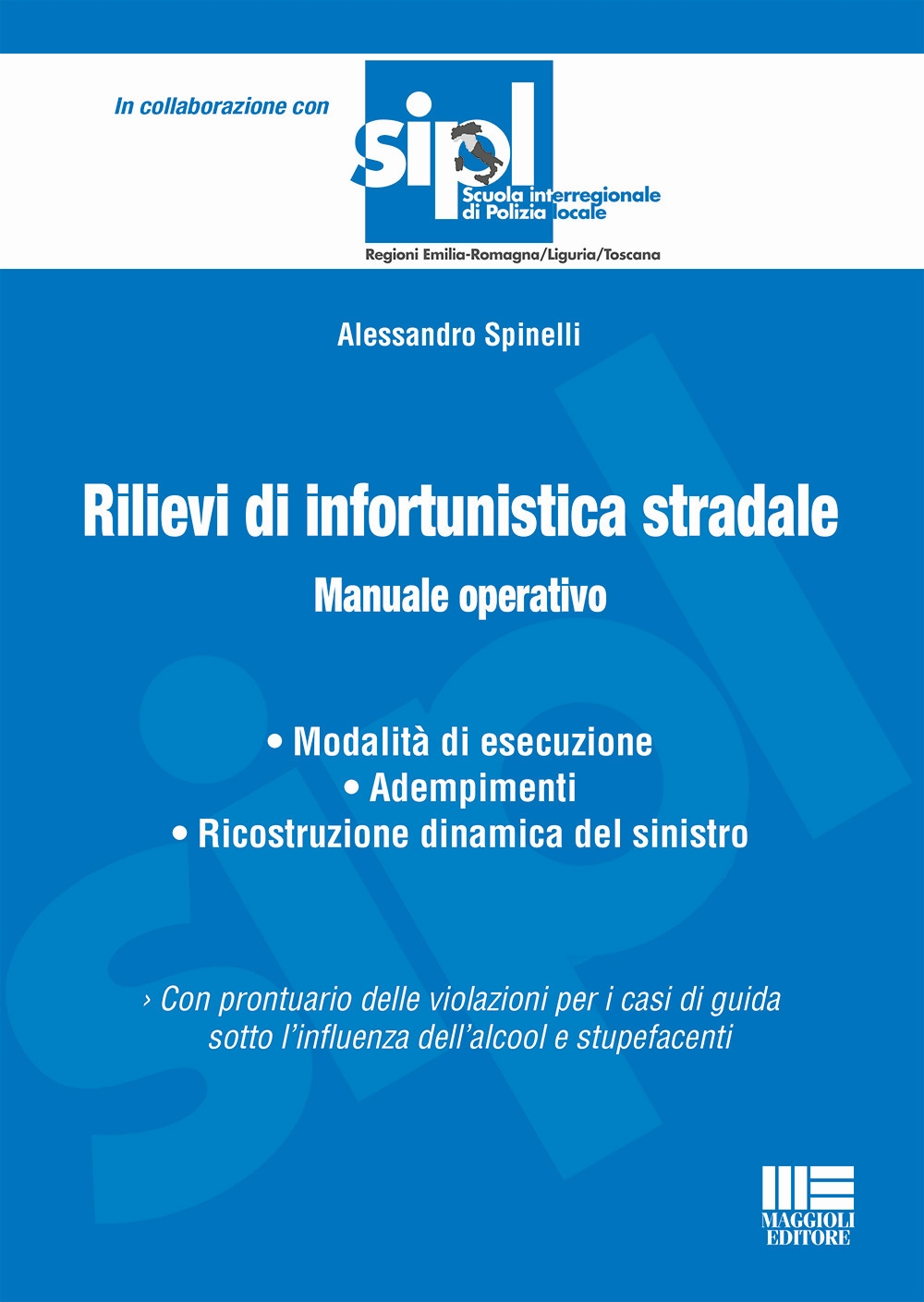 Rilievi di infortunistica stradale. Manuale operativo Rilievi di infortunistica stradale. Manuale operativo
