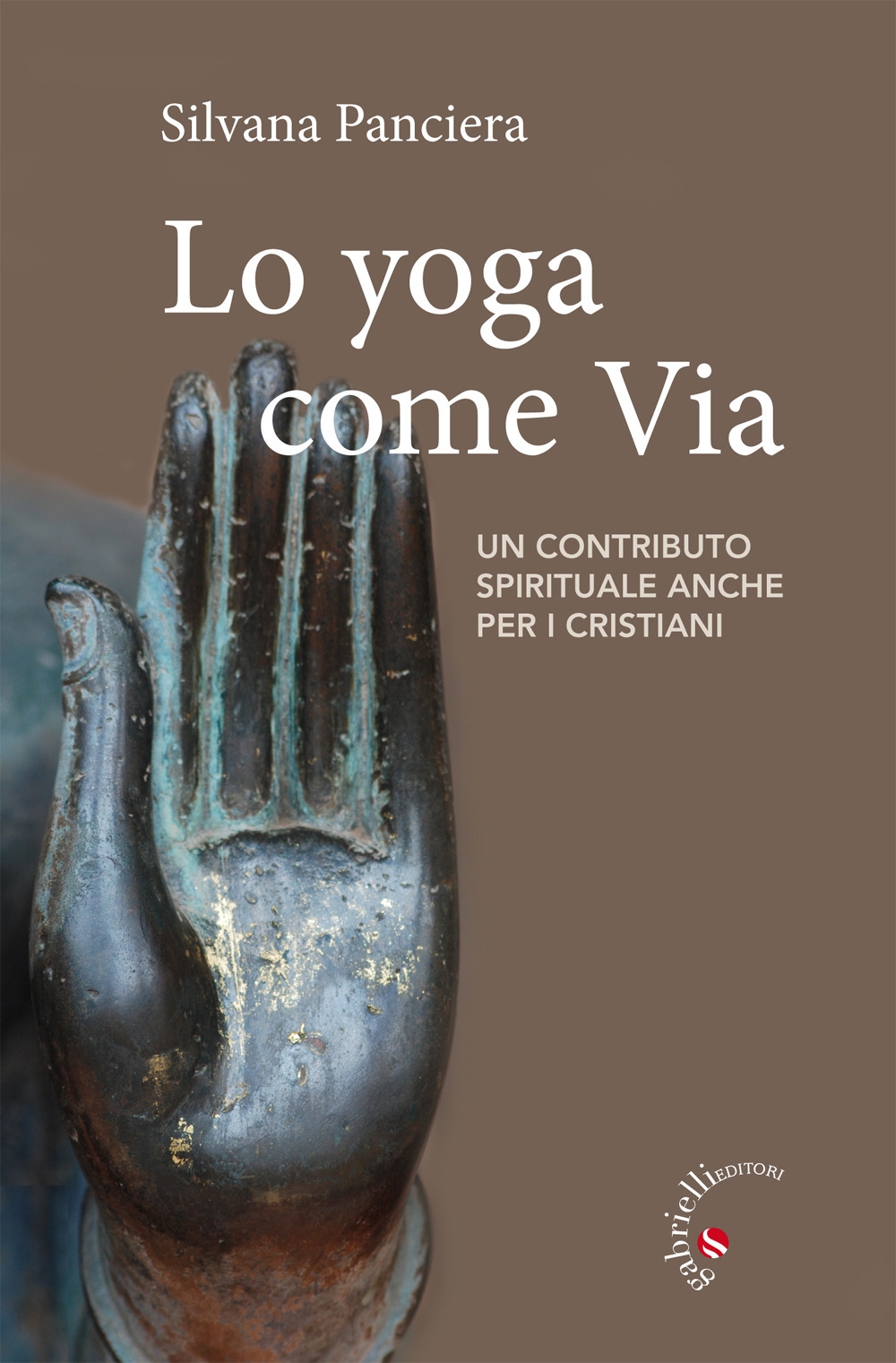Lo Yoga come via. Un contributo spirituale anche per i cristiani Lo Yoga come via. Un contributo spirituale anche per i cristiani