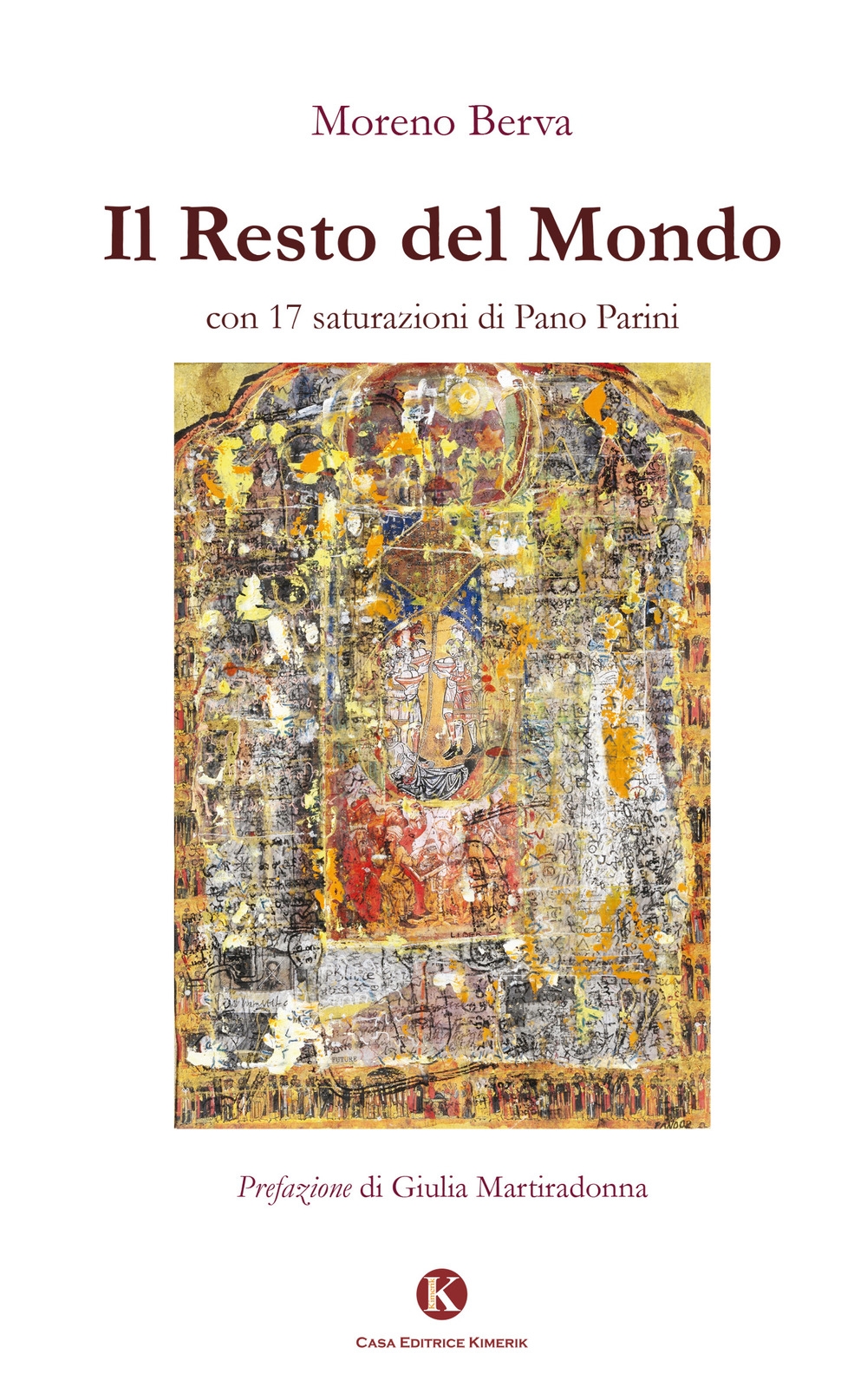 Il resto del mondo con 17 saturazioni di Pano Parini Il resto del mondo con 17 saturazioni di Pano Parini