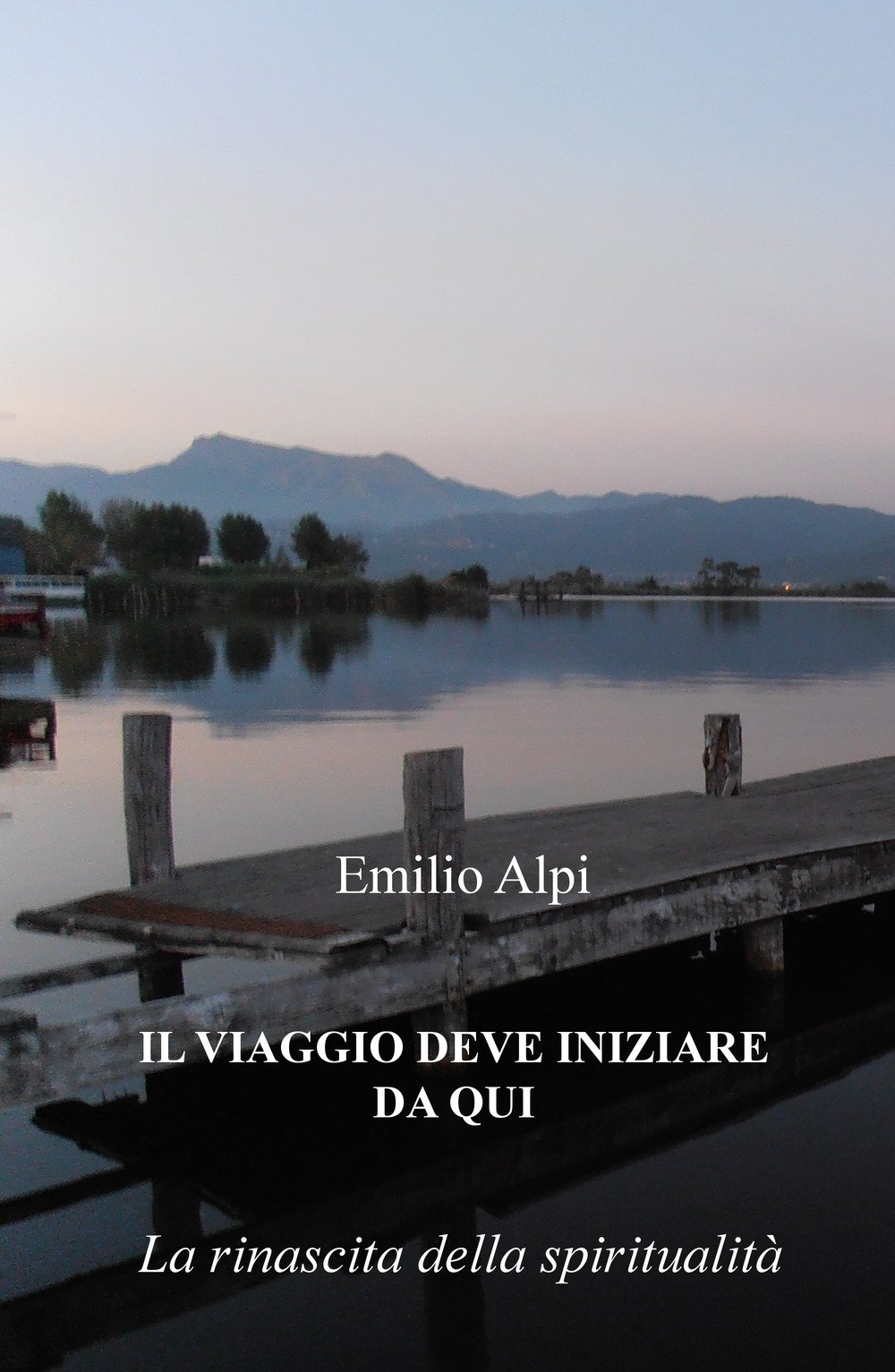 Il viaggio deve iniziare da qui. La rinascita della spiritualità Il viaggio deve iniziare da qui. La rinascita della spiritualità
