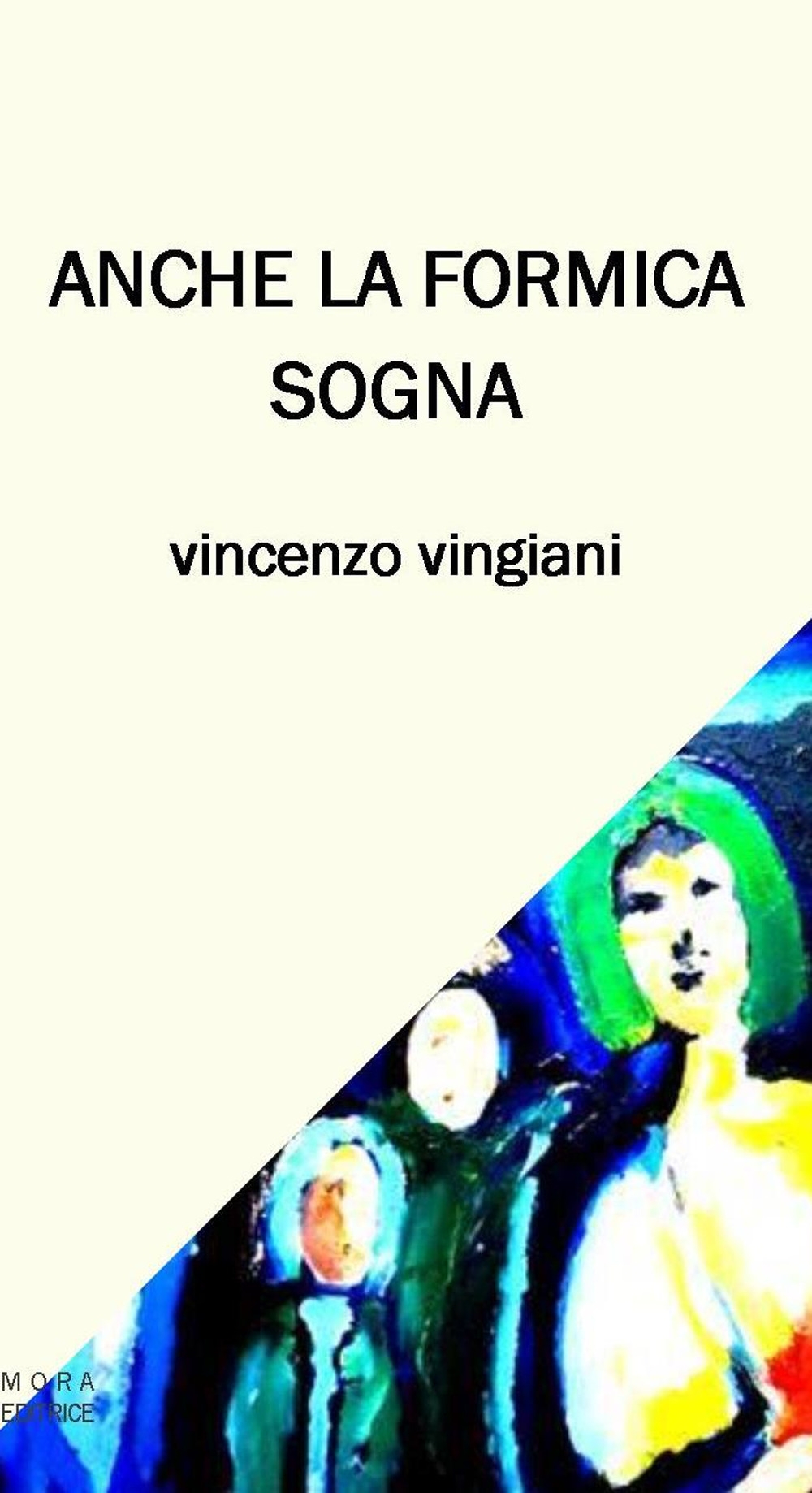Anche la formica sogna Anche la formica sogna