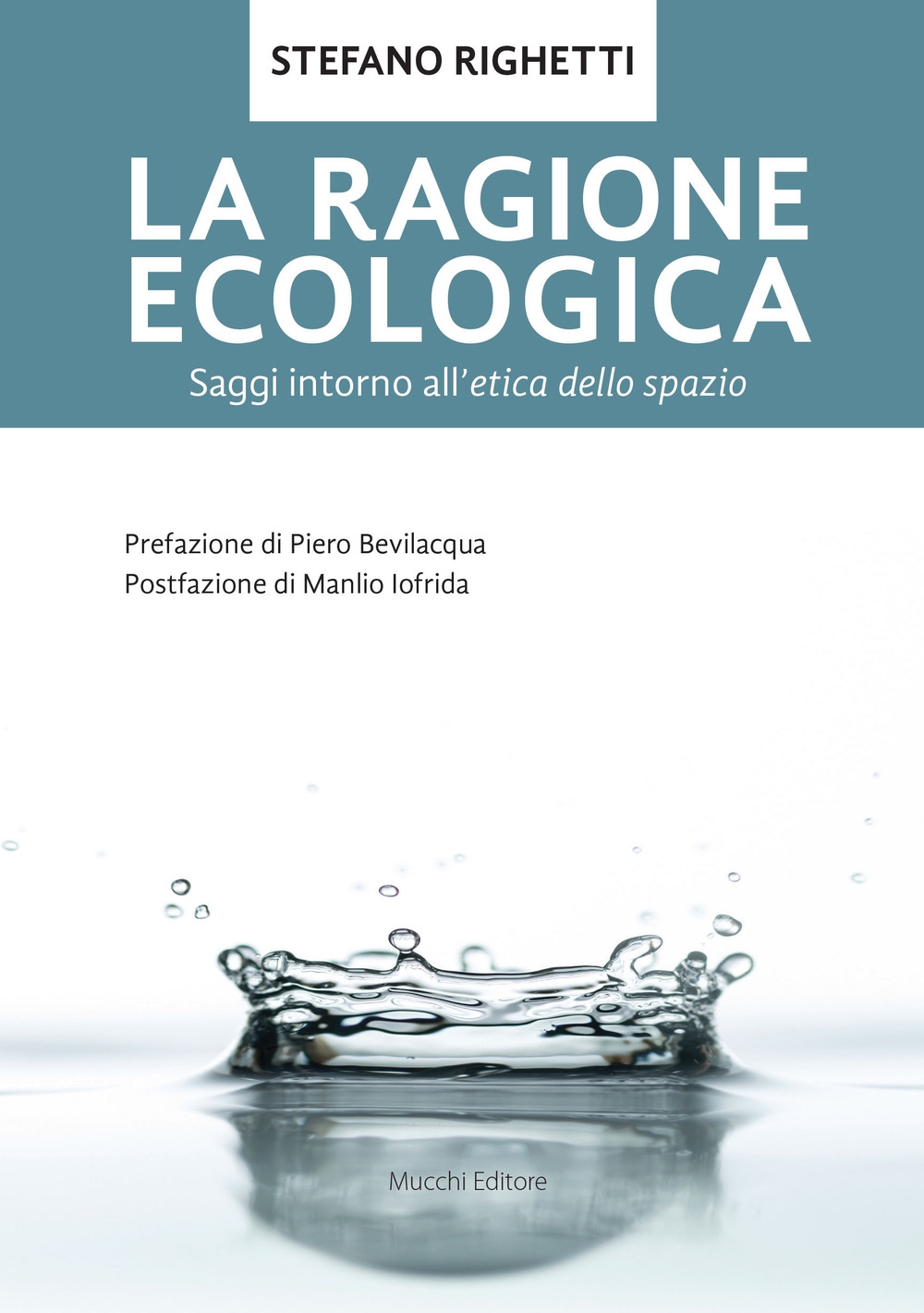 La ragione ecologica. Saggi intorno all'etica dello spazio La ragione ecologica. Saggi intorno all'etica dello spazio