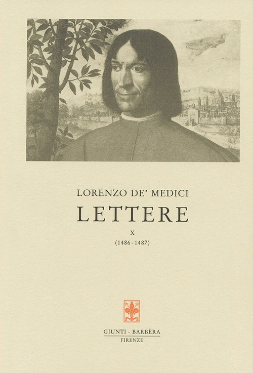 Lorenzo de' medici. Lettere X (1486-1487). Lorenzo de' medici. Lettere X (1486-1487).