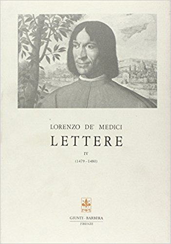 Lorenzo De' Medici. Lettere IV (1479-1480) Lorenzo De' Medici. Lettere IV (1479-1480)