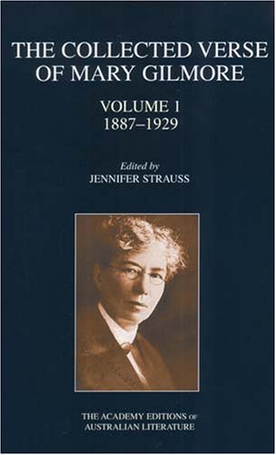 The Collected Verse of Mary Gilmore 1887-1929 The Collected Verse of Mary Gilmore 1887-1929