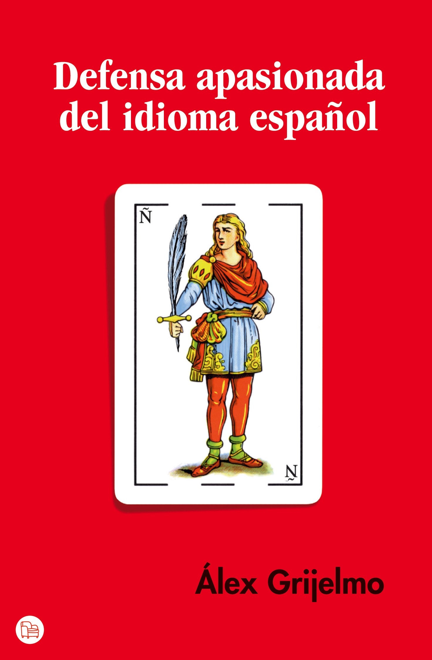 Defensa Apasionada del Idioma Espanol/ a Passionate Defense of the Spanish Language Defensa Apasionada del Idioma Espanol/ a Passionate Defense of the Spanish Language