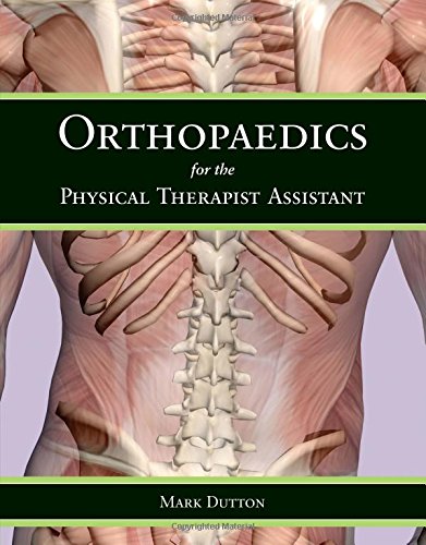 Orthopaedics For the Physical Therapist Assistant Orthopaedics For the Physical Therapist Assistant