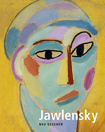 Jawlensky: Neu Gesehen Jawlensky: Neu Gesehen