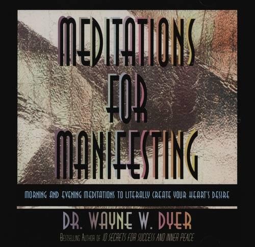 Meditations For Manifesting: Morning and Evening Meditations To Literally Create Your Heart'S Desire Meditations For Manifesting: Morning and Evening Meditations To Literally Create Your Heart'S Desire