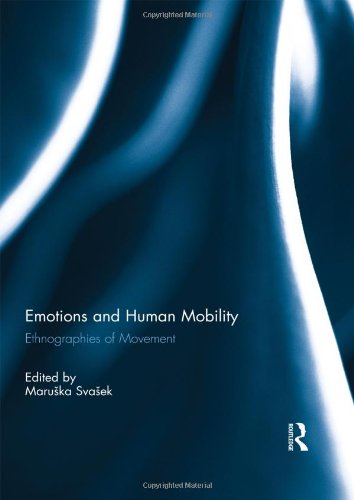 Emotions and Human Mobility: Ethnographies of Movement Emotions and Human Mobility: Ethnographies of Movement
