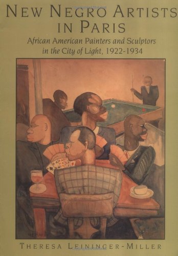 New Negro Artists in Paris: African American Painters and Sculptors in the City of Light, 1922-1934 New Negro Artists in Paris: African American Painters and Sculptors in the City of Light, 1922-1934