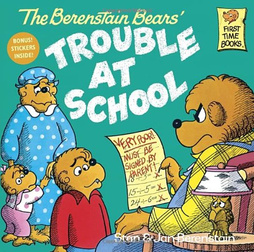 The Berenstain Bears Trouble At School The Berenstain Bears Trouble At School