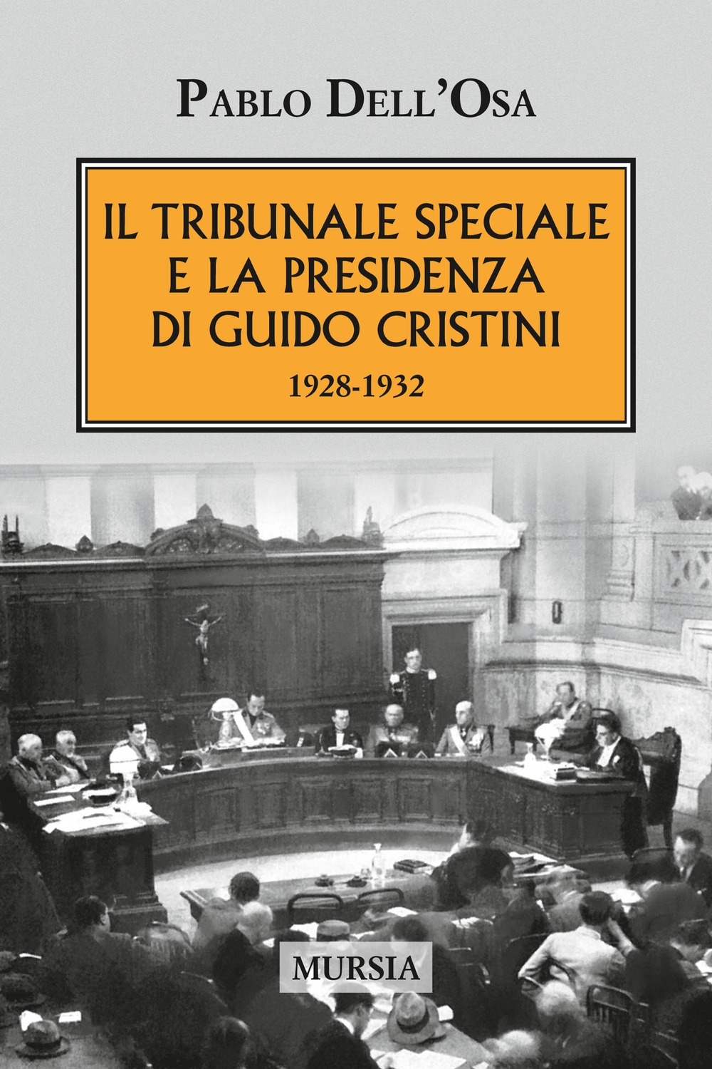 Il tribunale speciale e la presidenza di Guido Cristini 1928-1932 Il tribunale speciale e la presidenza di Guido Cristini 1928-1932