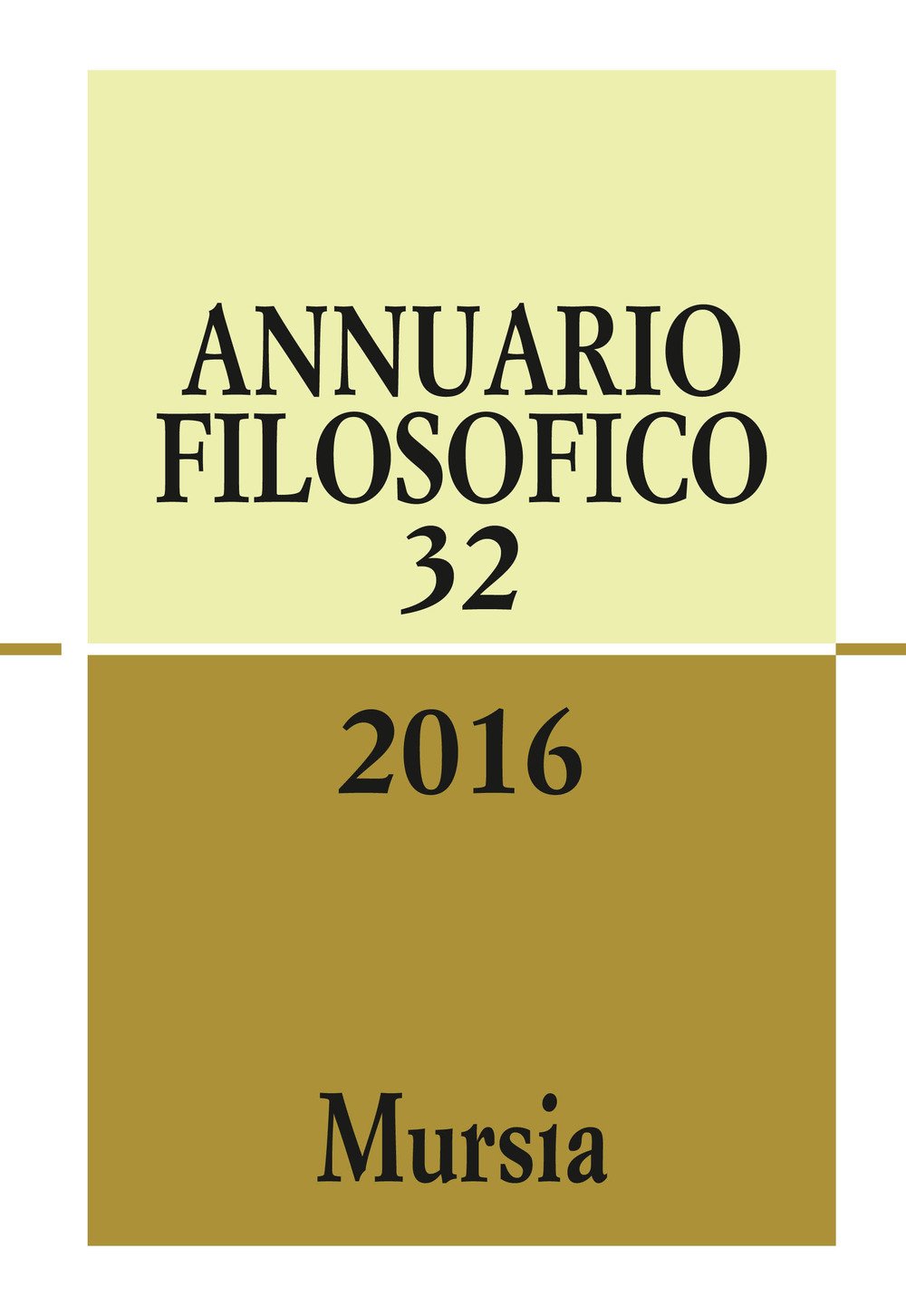 Annuario filosofico 2016. Vol. 32 Annuario filosofico 2016. Vol. 32