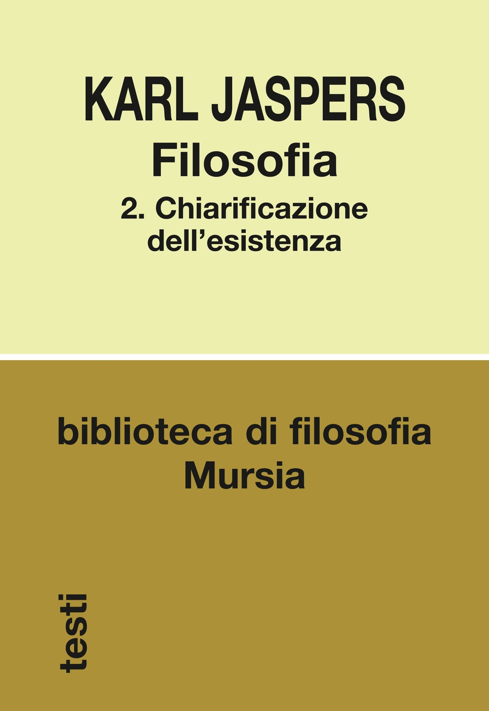 Filosofia. Vol. 2: Chiarificazione dell'Esistenza Filosofia. Vol. 2: Chiarificazione dell'Esistenza