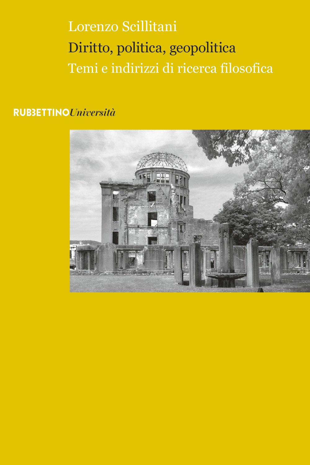 Diritto, politica, geopolitica. Temi e indirizzi di ricerca filosofica Diritto, politica, geopolitica. Temi e indirizzi di ricerca filosofica