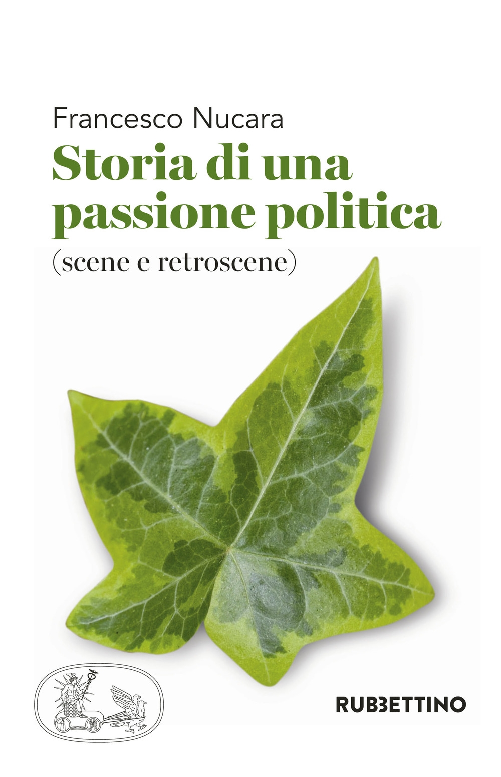 Storia di una passione politica (scene e retroscene) Storia di una passione politica (scene e retroscene)