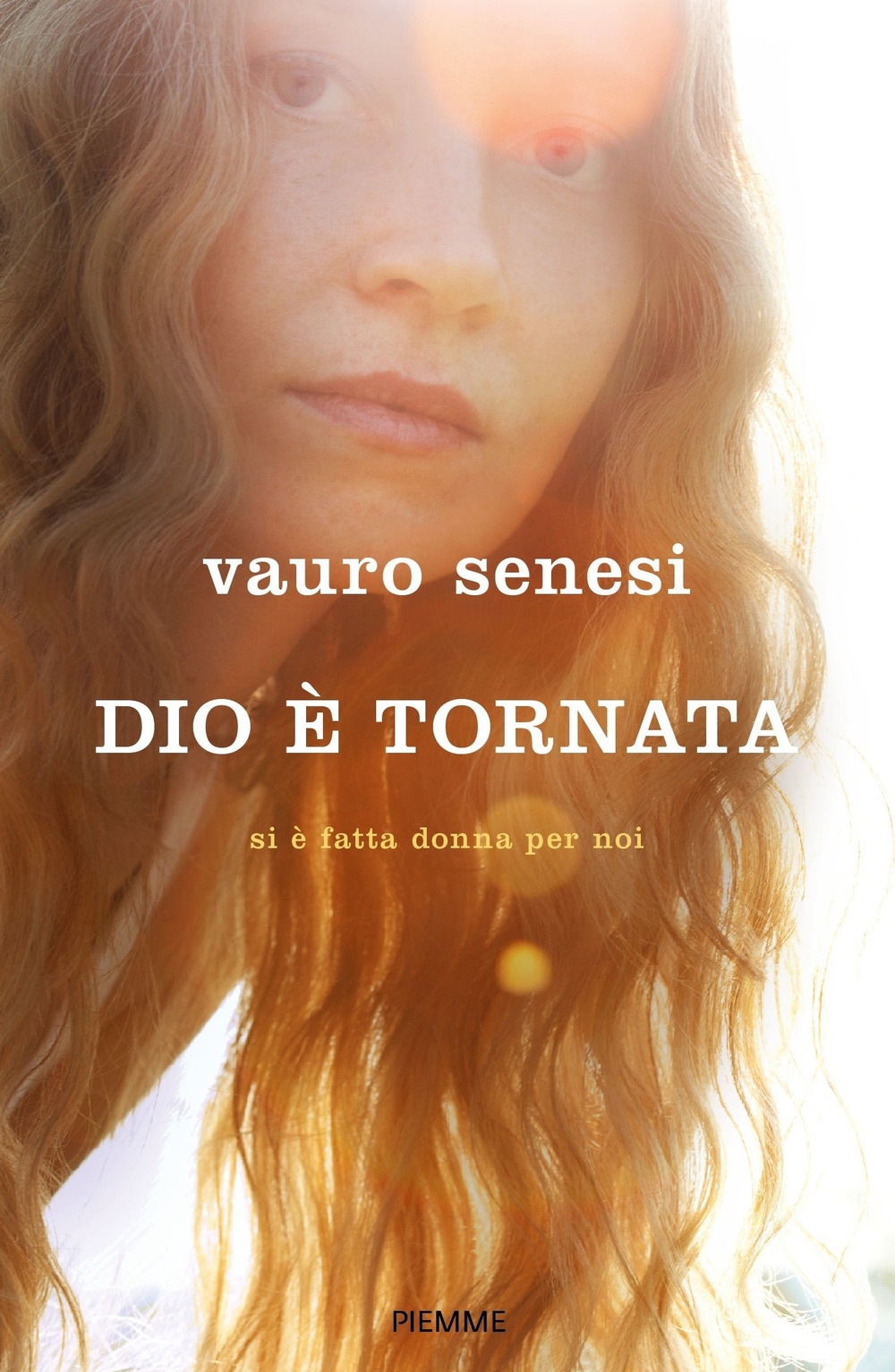 Dio è tornata. Si è fatta donna per noi Dio è tornata. Si è fatta donna per noi