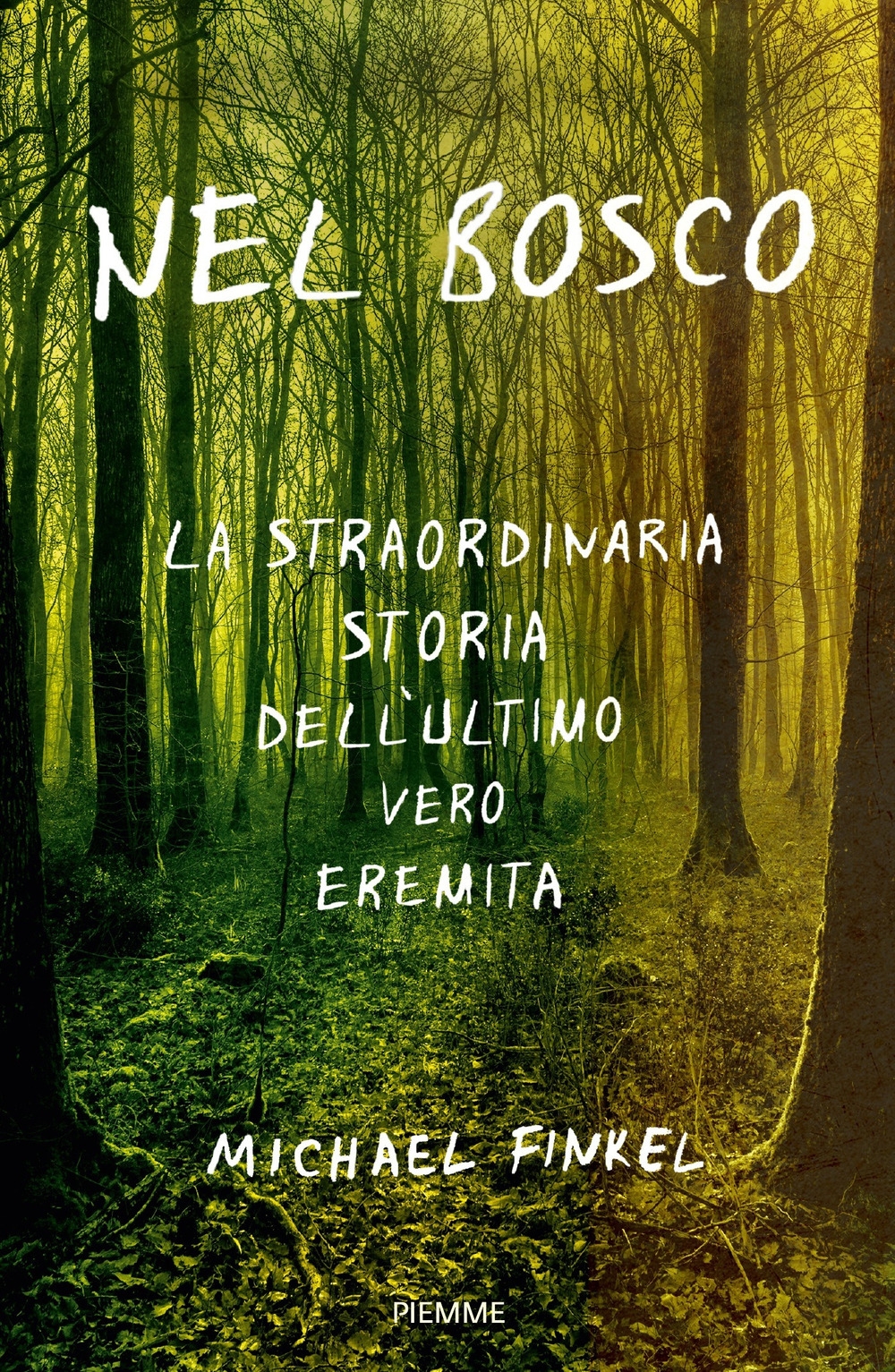 Nel bosco. La straordinaria storia dell'ultimo vero eremita Nel bosco. La straordinaria storia dell'ultimo vero eremita