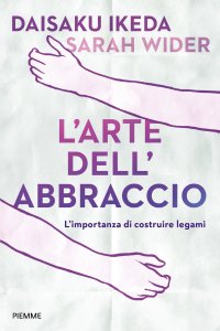 L'arte dell'abbraccio. L'importanza di costruire legami