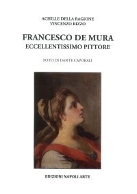 Francesco De Mura. Eccellentissimo pittore