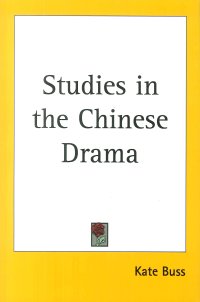 Studies in the Chinese Drama