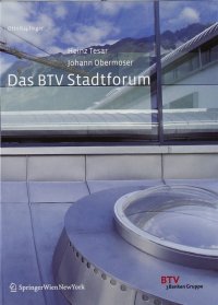 Heinz Tesar / Johann Obermoser. Das Btv Stadtforum