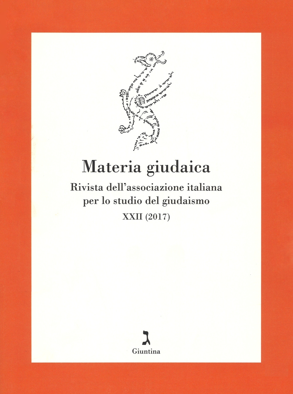 Materia giudaica. Rivista dell'Associazione italiana per lo studio del giudaismo (2017) Materia giudaica. Rivista dell'Associazione italiana per lo studio del giudaismo (2017)