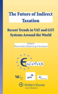 The Future of Indirect Taxation: Recent Trends in Vat and Gst Systems Around the World