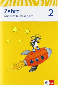 Zebra. ArbeitshEFT Lesen Und Schreiben 2. Schuljahr. Neubearbeitung