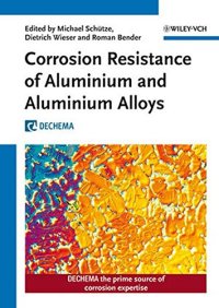 Corrosion Resistance of Aluminium and Aluminium Alloys: Corrosive Agents and Their Interaction With Aluminum and It'S Alloys