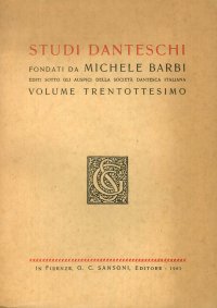 Studi Danteschi Fondati Da Michele Barbi Editi Sotto gli Auspici della Società Dantesca Italiana. Volume trentottesimo
