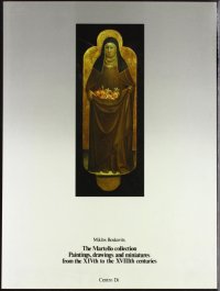 The Martello Collection. Paintings, drawings and miniatures from the XIVth to the XVIIIth centuries