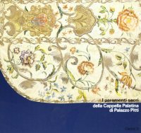 I paramenti sacri della Cappella Palatina di Palazzo Pitti