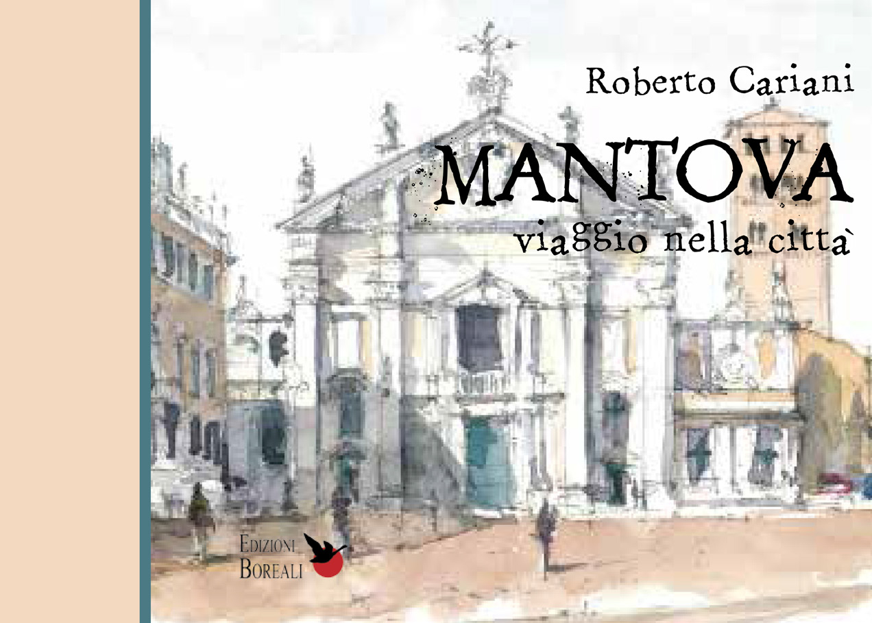 Mantova. Viaggio nella Città. Mantua, Journey Into the City