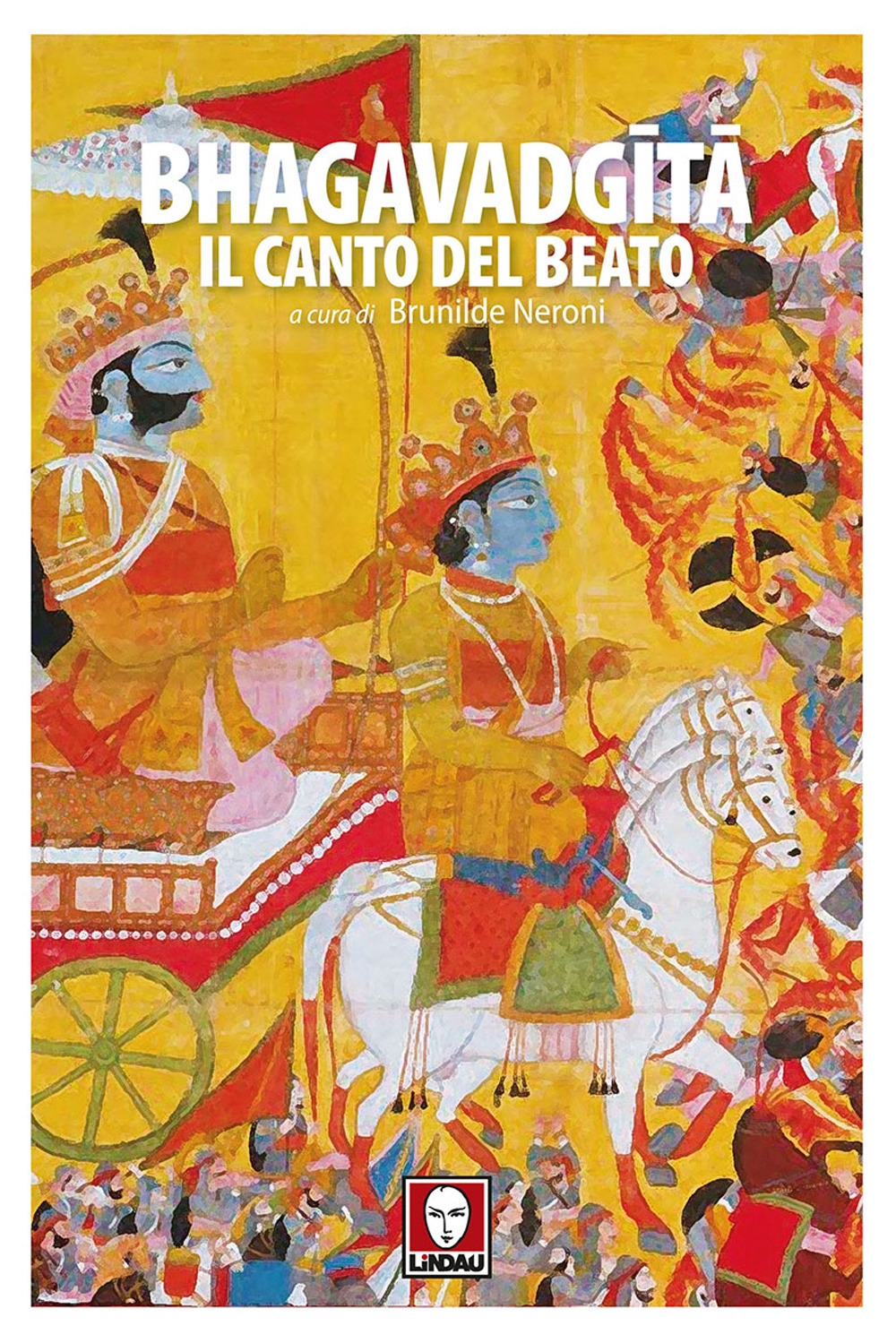 Bhagavadgita. Il canto del beato Bhagavadgita. Il canto del beato