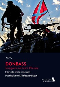 Donbass. Una guerra nel cuore d'Europa