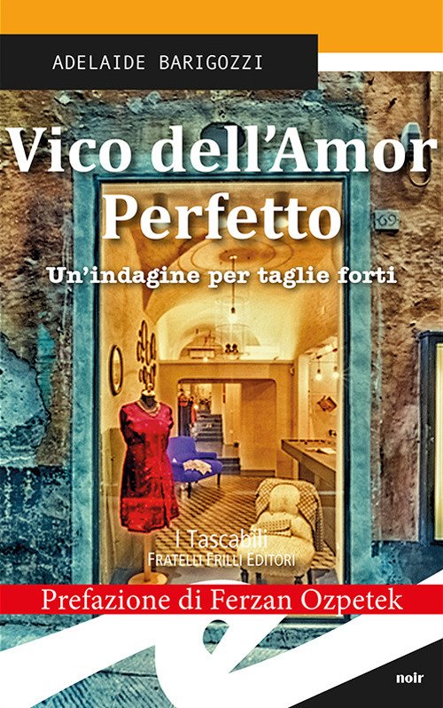 Vico dell'amor perfetto. Un'indagine per taglie forti Vico dell'amor perfetto. Un'indagine per taglie forti