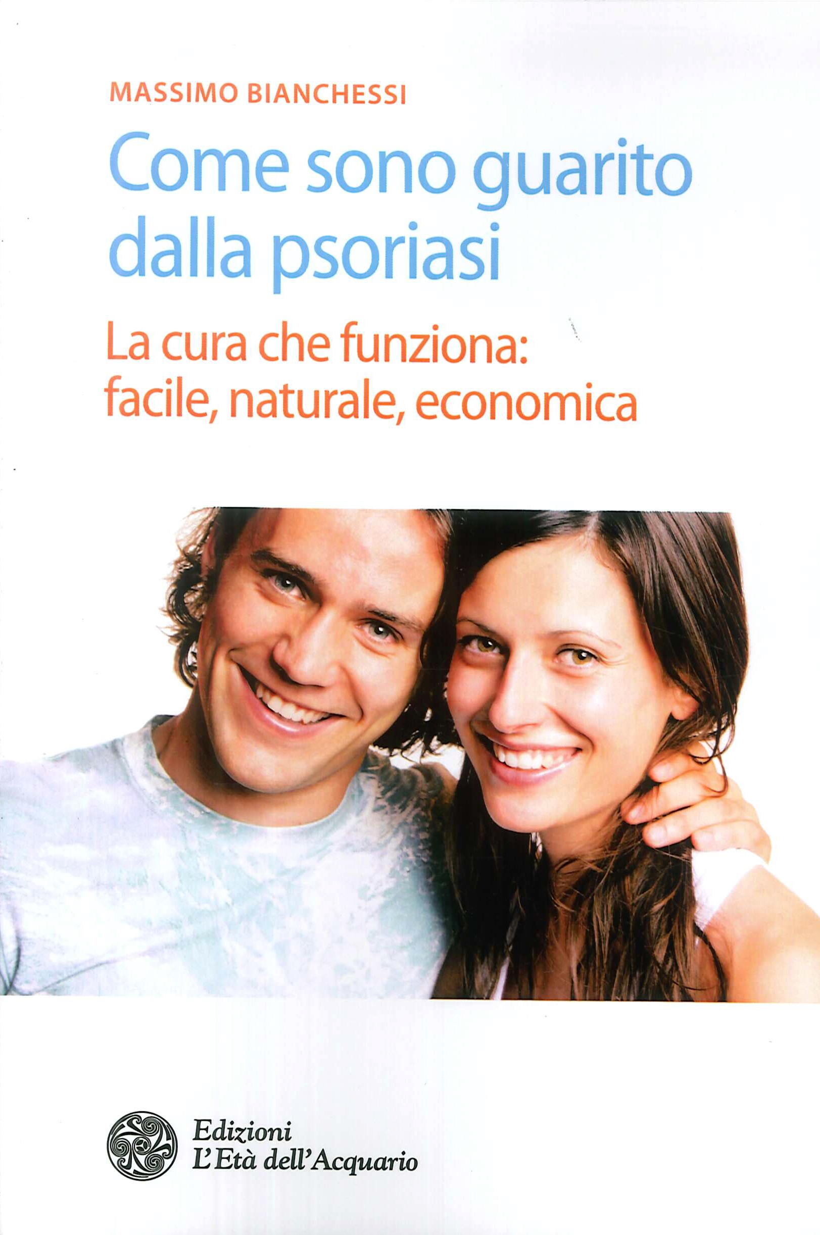 Come sono guarito dalla psoriasi. La cura che funziona: facile, naturale, economica Come sono guarito dalla psoriasi. La cura che funziona: facile, naturale, economica