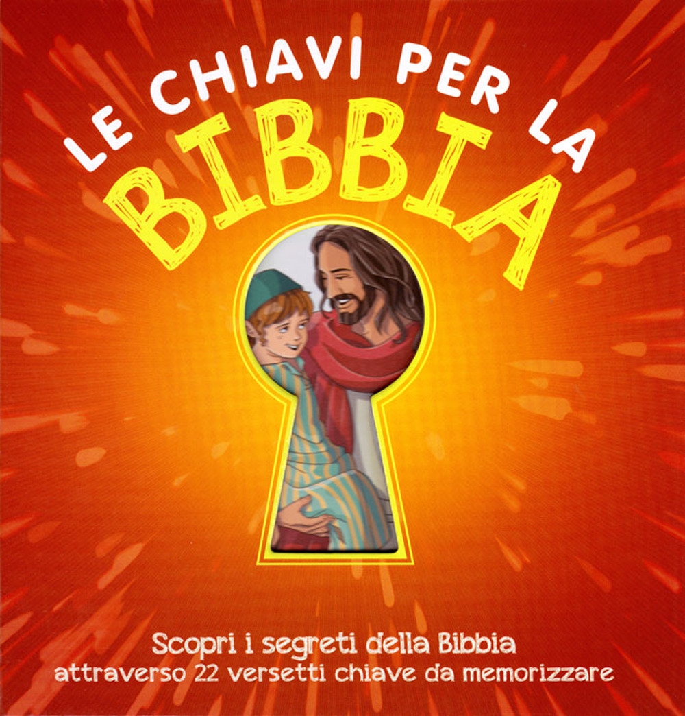 Le chiavi per la Bibbia. Scopri i segreti della Bibbia attraverso 22 versetti chiave da memorizzare Le chiavi per la Bibbia. Scopri i segreti della Bibbia attraverso 22 versetti chiave da memorizzare