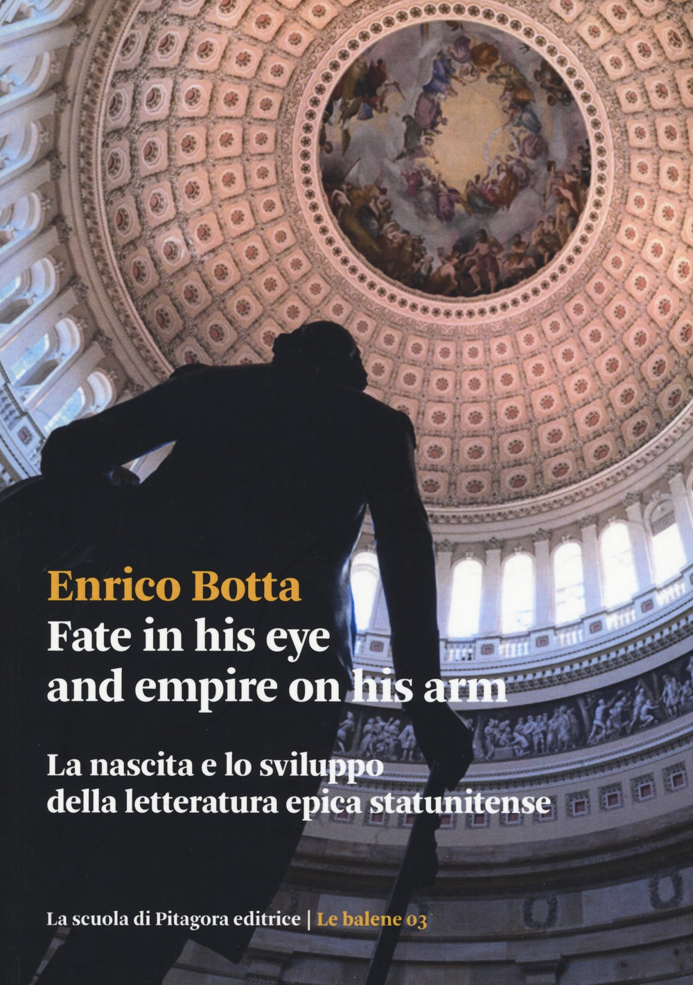Fate in his eye and empire on his arm. La nascita e lo sviluppo della letteratura epica statunitense Fate in his eye and empire on his arm. La nascita e lo sviluppo della letteratura epica statunitense
