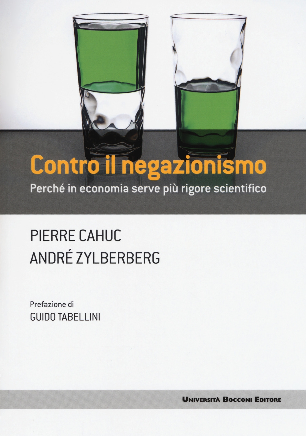 Contro il negazionismo. Perché in economia serve più rigore scientifico Contro il negazionismo. Perché in economia serve più rigore scientifico