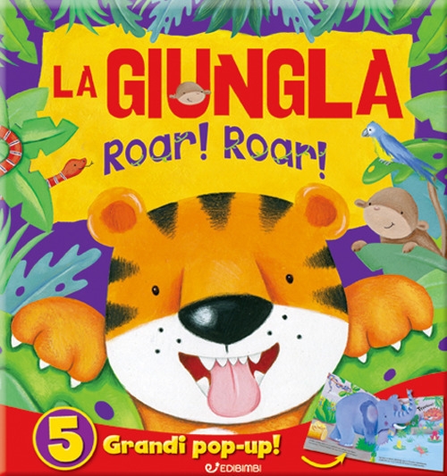 La giungla. Roar! Roar! Libro pop-up. Ediz. a colori La giungla. Roar! Roar! Libro pop-up. Ediz. a colori