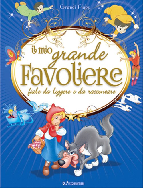 Il mio grande favoliere. Fiabe da leggere e da raccontare. Ediz. a colori. Ediz. plastificata Il mio grande favoliere. Fiabe da leggere e da raccontare. Ediz. a colori. Ediz. plastificata