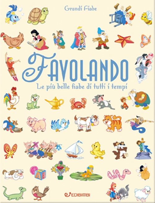 Favolando. Le più belle fiabe di tutti i tempi. Ediz. a colori. Ediz. plastificata Favolando. Le più belle fiabe di tutti i tempi. Ediz. a colori. Ediz. plastificata