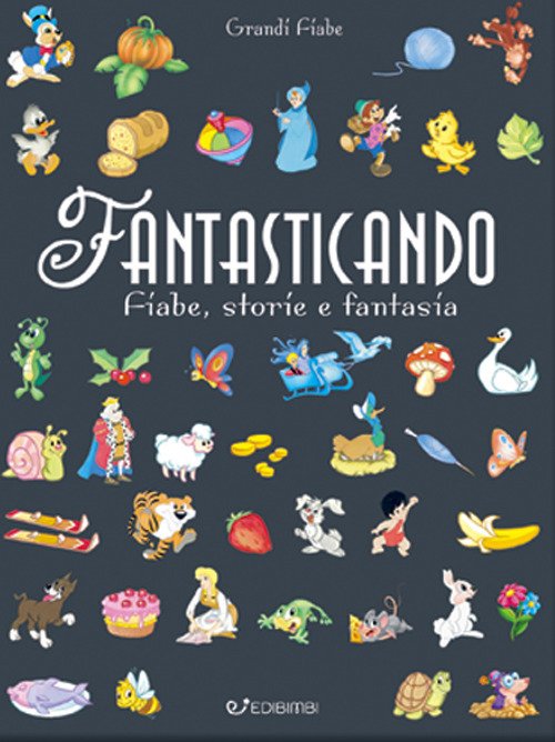 Fantasticando. Fiabe, storie e fantasia. Ediz. a colori. Ediz. plastificata Fantasticando. Fiabe, storie e fantasia. Ediz. a colori. Ediz. plastificata