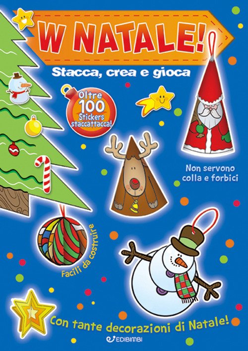 W Natale! Stacca, crea e gioca. Con adesivi. Ediz. a colori W Natale! Stacca, crea e gioca. Con adesivi. Ediz. a colori