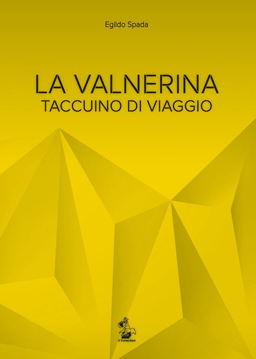 La Valnerina. Taccuino di viaggio La Valnerina. Taccuino di viaggio
