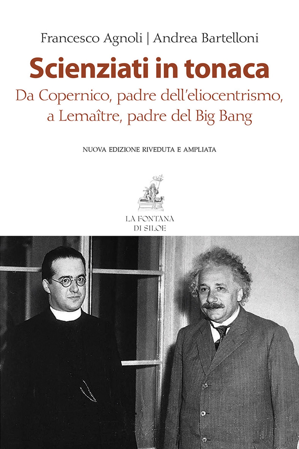 Scienziati in tonaca. Da Copernico, padre dell'eliocentrismo, a Lemaître, padre del Big Bang Scienziati in tonaca. Da Copernico, padre dell'eliocentrismo, a Lemaître, padre del Big Bang